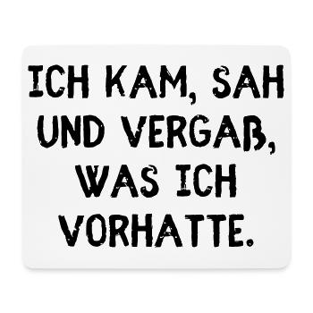 I came, saw and forgot what I was going to do. - Mouse Pad (horizontal) - white - Front