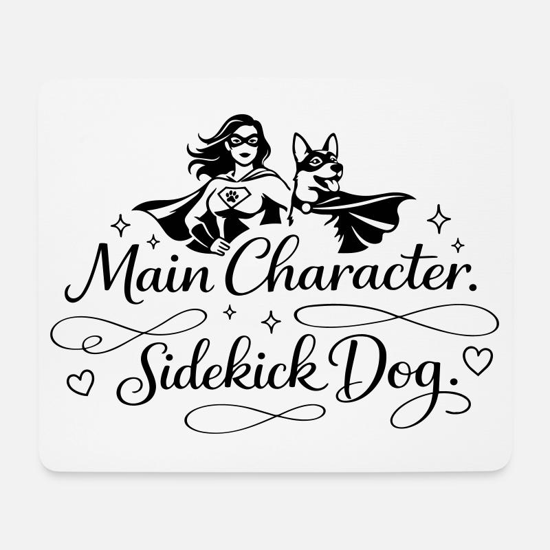 Main Character. Sidekick dog. - Mousepad (Querformat) - Weiß