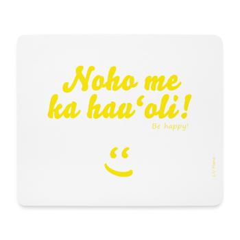 Noho me ka hau'oli! - Mousepad (Querformat) - Weiß - Vorne