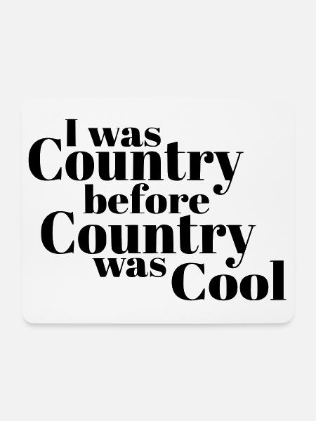 Ich war Country, bevor Country cool wurde* - Mousepad (Querformat) - Weiß