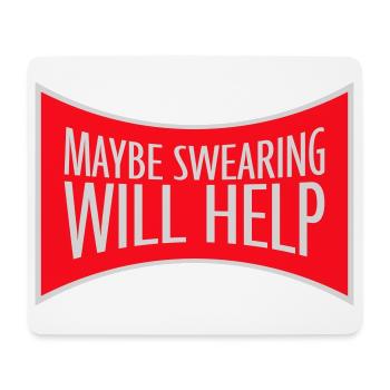 Maybe Swearing Will Help Sarkastisch Spruch Grafik - Mousepad (Querformat) - Weiß - Vorne