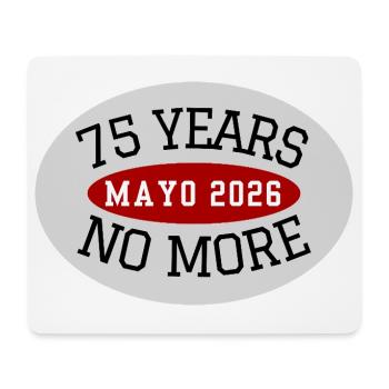 Mayo, 75 Jahre nicht mehr - Mousepad (Querformat) - Weiß - Vorne