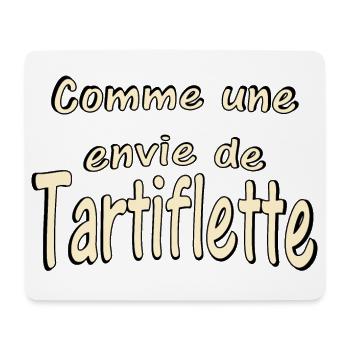 Comme une envie de Tartiflette - Tapis de souris (format paysage) - blanc - Devant