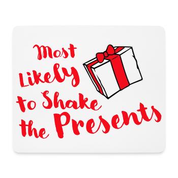 Most Likely to Shake the Presents Christmas Fun - Mouse Pad (horizontal) - white - Front