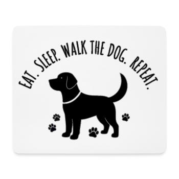 Eat Sleep Walk the Dog Repeat - Mouse Pad (horizontal) - white - Front