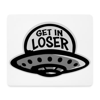 Ufo Alien Get In Loser Funny Ufo Abduction Quote - Mouse Pad (horizontal) - white - Front
