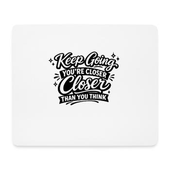 Continue d’avancer plus près que tu ne le penses - Tapis de souris (format paysage) - blanc - Devant