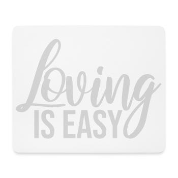 Loving Is Easy Inspirierend Romantisch Spruch Logo - Mousepad (Querformat) - Weiß - Vorne