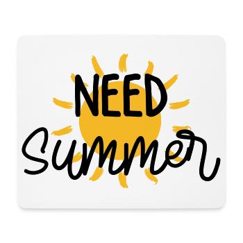 Need Summer / Sonne / Eté / Holidays / Sun / Beach - Mouse Pad (horizontal) - white - Front