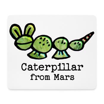 Sweet caterpillar from Mars with funny saying - Mouse Pad (horizontal) - white - Front
