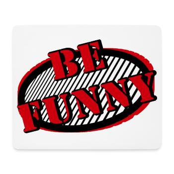 be funny - Mousepad (Querformat) - Weiß - Vorne
