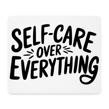 Self Care Over Everything - Mouse Pad (horizontal) - white - Front