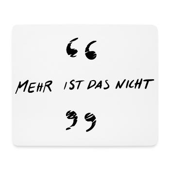 Mehr ist das nicht - Mousepad (Querformat) - Weiß - Vorne