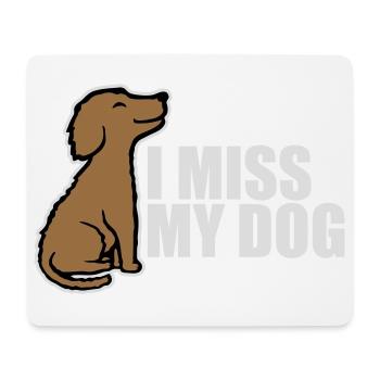 I Miss My Dog Dog Lover Dogs Love Joke Logo - Mouse Pad (horizontal) - white - Front