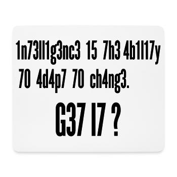 Intelligence Ability to Adapt Change | Leet Art - Mouse Pad (horizontal) - white - Front