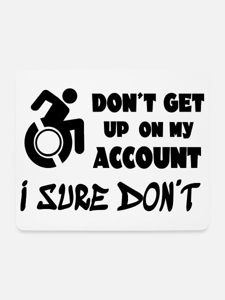 Don't get up for me, I'll stay in a wheelchair * - Mouse Pad (horizontal) - white