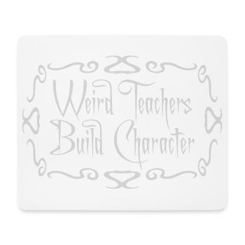 Weird Teachers Build Character Funny Teacher Logo - Mouse Pad (horizontal) - white - Front
