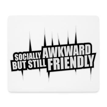 Socially Awkward But Still Friendly Lustig Spruch - Mousepad (Querformat) - Weiß - Vorne