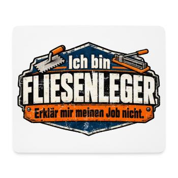 Ich bin Fliesenleger. Erklär mir meinen Job nicht! - Mousepad (Querformat) - Weiß - Vorne