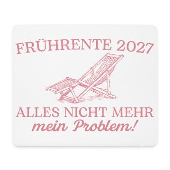 Frührente 2027 Liegestuhl Nicht mein Problem - Mousepad (Querformat) - Weiß - Vorne