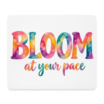 Bloom at your pace – Bunter Aquarell-Spruch - Mousepad (Querformat) - Weiß - Vorne