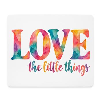 Love the little things – Bunter Aquarell-Spruch - Mousepad (Querformat) - Weiß - Vorne