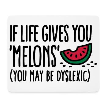 If live gives you melons, you may be dyslexic - Mouse Pad (horizontal) - white - Front