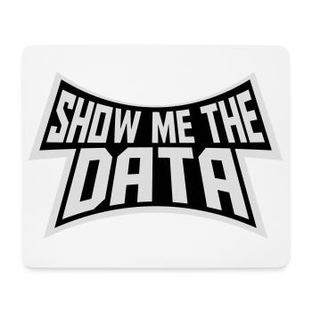 Show Me The Data Funny Nerd Analyst Sarcastic - Mouse Pad (horizontal) - white - Front