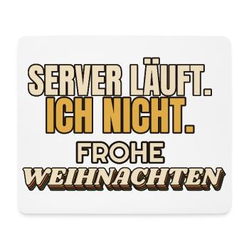 Server läuft. Ich nicht. Frohe Weihnachten - IT - Mousepad (Querformat) - Weiß - Vorne