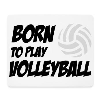 Born to play Volleyball - Mouse Pad (horizontal) - white - Front
