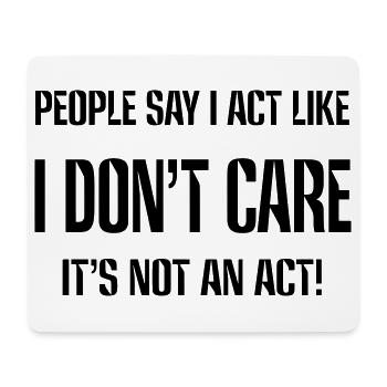 I really don't care! Humor shirt * - Mouse Pad (horizontal) - white - Front