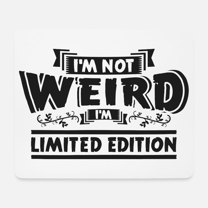 Ich bin nicht seltsam Limitierte Edition - Mousepad (Querformat) - Weiß