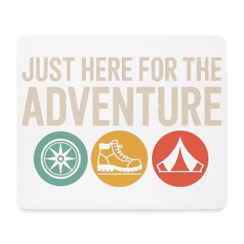 Just Here for the Adventure - Mouse Pad (horizontal) - white - Front