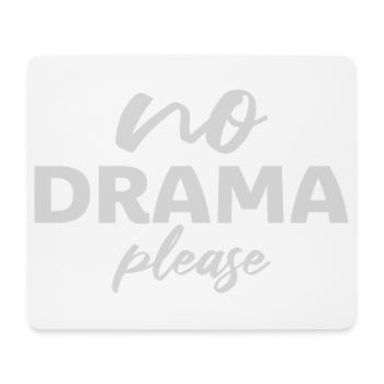 No Drama Please Rest Relaxation Relax Chill Fun - Mouse Pad (horizontal) - white - Front
