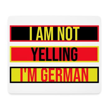 I Am Not Yelling I'm German Lustig Deutsch Spruch - Mouse Pad (horizontal) - white - Front
