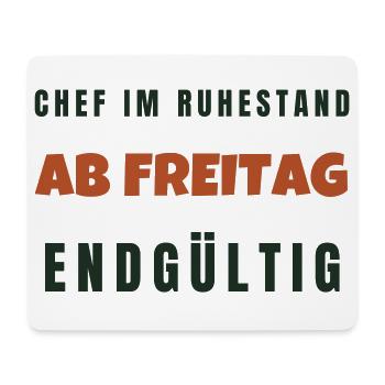 Chef Im Ruhestand Ab Freitag Endgültig Spruch - Mousepad (Querformat) - Weiß - Vorne