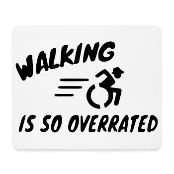 Walking is overrated for wheelchair riders # - Mouse Pad (horizontal) - white - Front