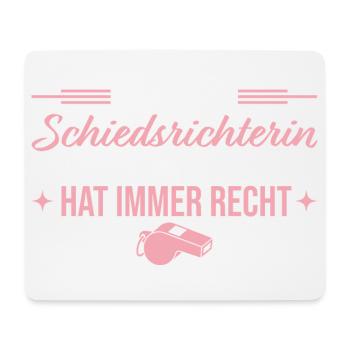 Schiedsrichterin hat immer recht Unparteiische - Mousepad (Querformat) - Weiß - Vorne