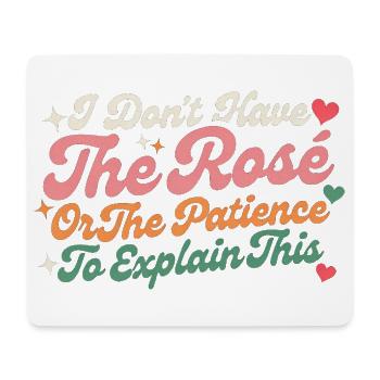 I Don’t Have The Patience To Explain This - Mouse Pad (horizontal) - white - Front