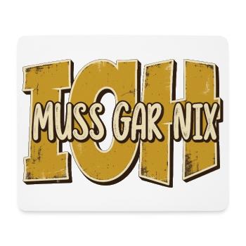 Ich muss gar nix – Lustiger Spruch im Vintage-Stil - Mousepad (Querformat) - Weiß - Vorne