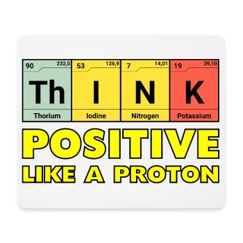 Think positively, like a proton - Mouse Pad (horizontal) - white - Front