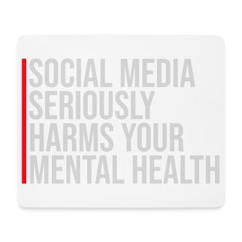 Social Media Seriously Harms Mental Health Spruch - Mousepad (Querformat) - Weiß - Vorne