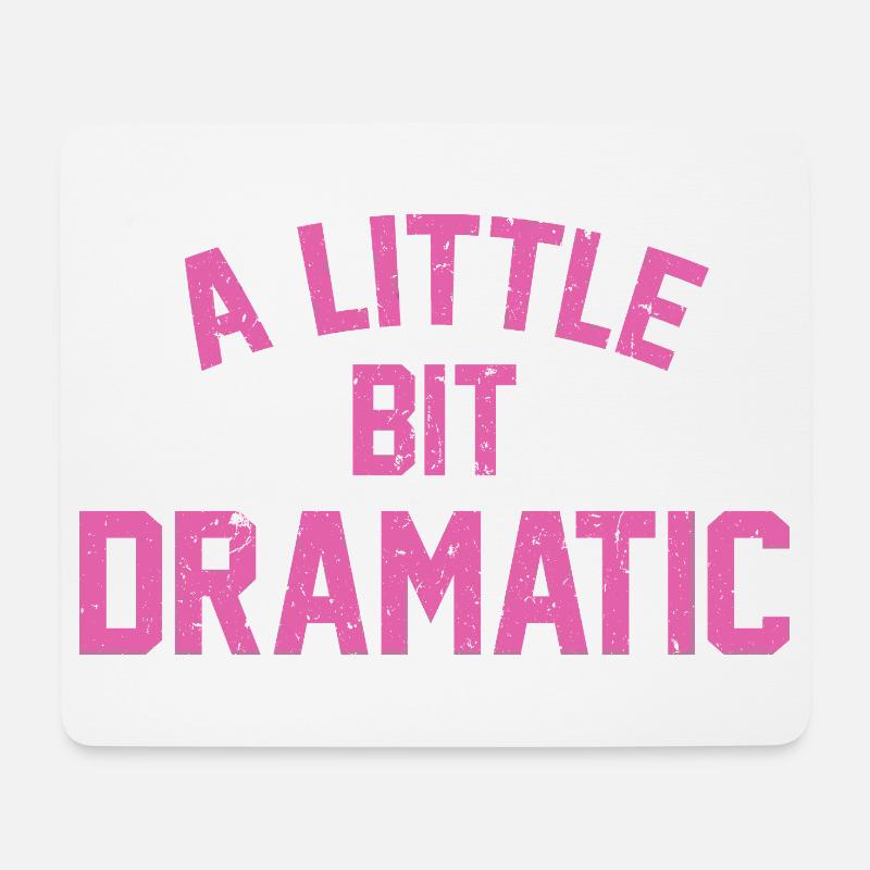 A Liitle Bit Dramatic - Mouse Pad (horizontal) - white