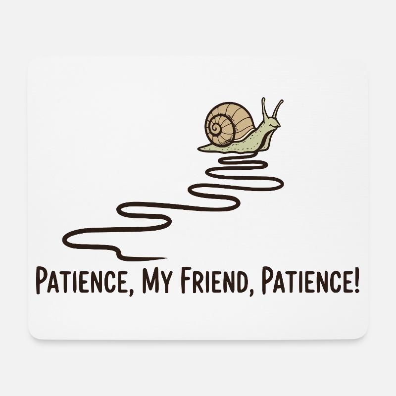 Geduld: Mein Freund Schnecke lustiges, langsames Tierzitat - Mousepad (Querformat) - Weiß