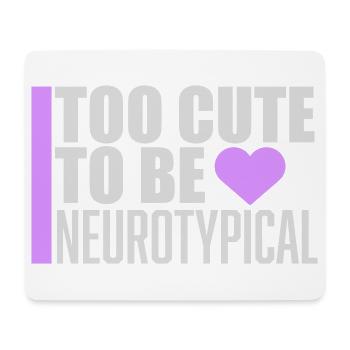 Too Cute To Be Neurotypical Lustig Autismus Logo - Mousepad (Querformat) - Weiß - Vorne