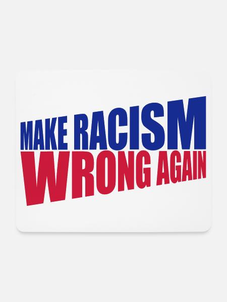 make racism wrong again - Mousepad (Querformat) - Weiß