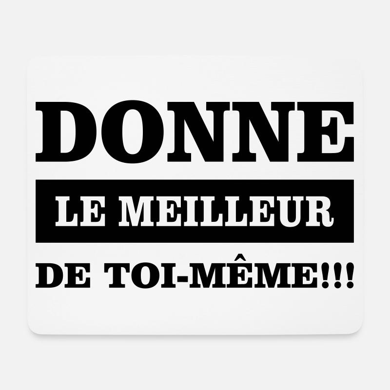 Donne le meilleur de toi même - Tapis de souris (format paysage) - blanc
