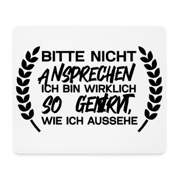 Bitte nicht ansprechen ich bin wirklich so genervt - Mousepad (Querformat) - Weiß - Vorne
