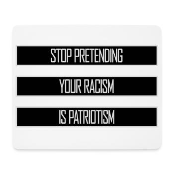 Stop Pretending Your Racism Is Patriotism Politik - Mousepad (Querformat) - Weiß - Vorne