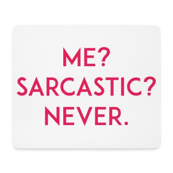 Ich? Sarkastisch? Niemals - Mousepad (Querformat) - Weiß - Vorne